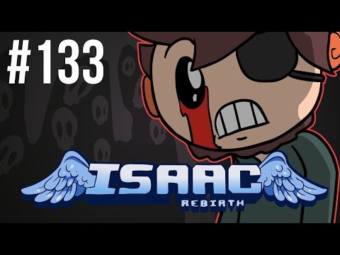 The Binding of Isaac: Rebirth - Episode 133 - Game is Hard