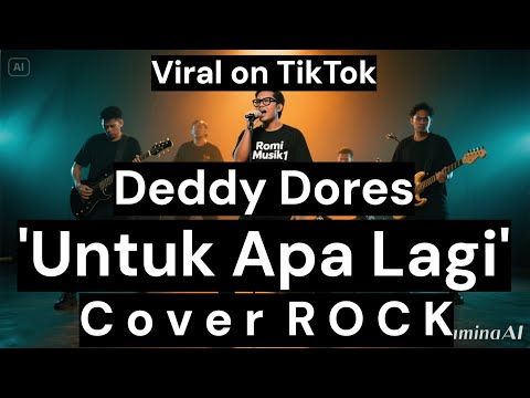 Deddy Dores - Untuk Apa Lagi [Cover Rock] Viral on TikTok
