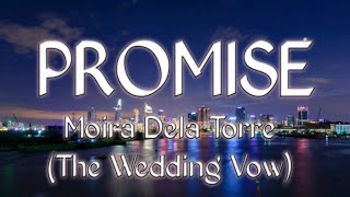 Promise lyrics - Moira Dela Torre (Wedding Vow)