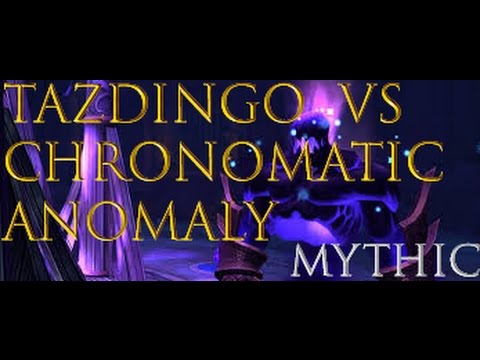 Tazdingo vs Chronomatic Anomaly - The NIghthold Mythic