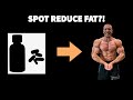 This Supplement Can Spot Reduce Fat?!