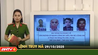 Lệnh truy nã 29/10 | Tin khẩn cấp | ANTV