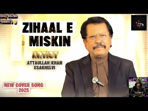 Zihaal e Miskin _ New Cover Song _ Attaullah Khan Esakhelvi _ 2025