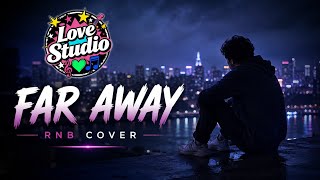 Far Away | Nickelback - Love Studio (Cover)