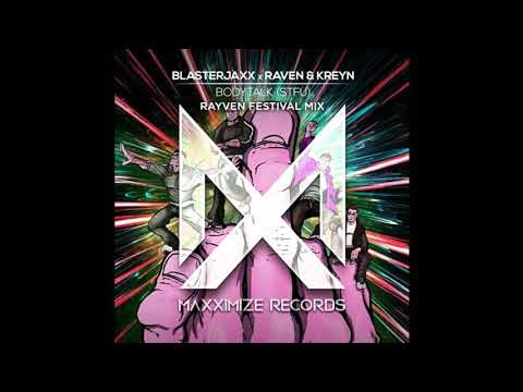 Blasterjaxx X Raven Kreyn - Bodytalk (STFU) (RAYVEN Festival Mix)