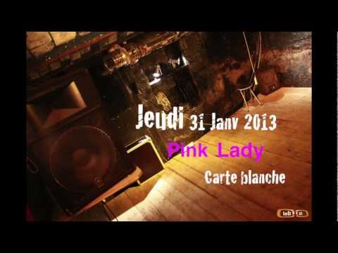Pink Lady @ T'es rock coco (49) - Le 31/01/13 (Carte blanche)