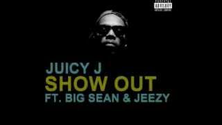 Juicy J - Show Out (Audio) ft. Big Sean, Young Jeezy