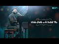 Arijit Singh Super Hit Song Whatsapp Status Khawabon Ko Jagah Na Mili Aankhon Me Status Love Status