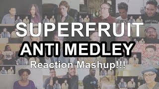 Superfruit - ANTI MEDLEY (Reaction Mashup)