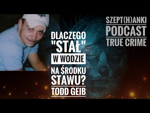 Niezwykła sprawa Todda Geiba i serie innych podobnych przypadków