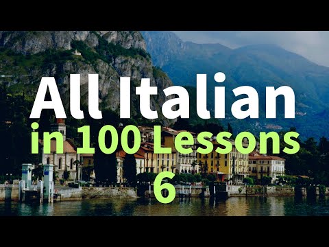 All Italian in 100 Lessons. Learn Italian. Most important Italian phrases and words. Lesson 6