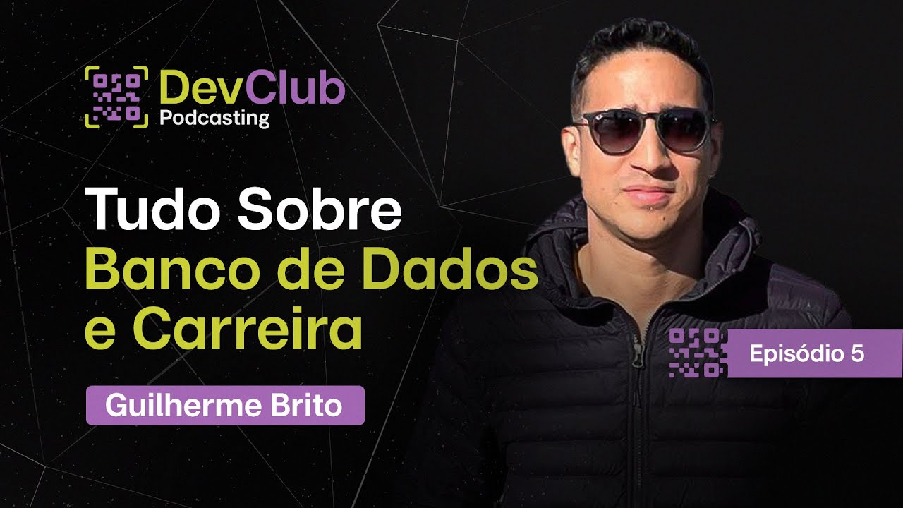 Tudo sobre Carreira em TI e Banco de Dados | @CanalDBAOCM | DevClub Podcast 06
