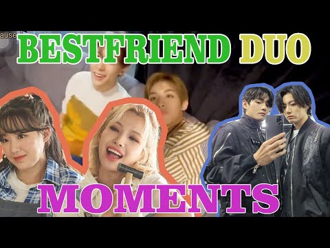 Bestfriend Duo NCT BTS G IDLE Who Adorable Together