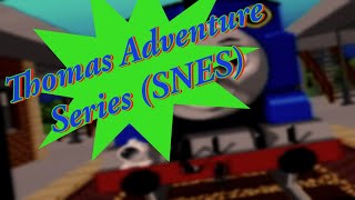 Thomas the Tank Engine and Friends: Adventure Series (SNES) - Replayed