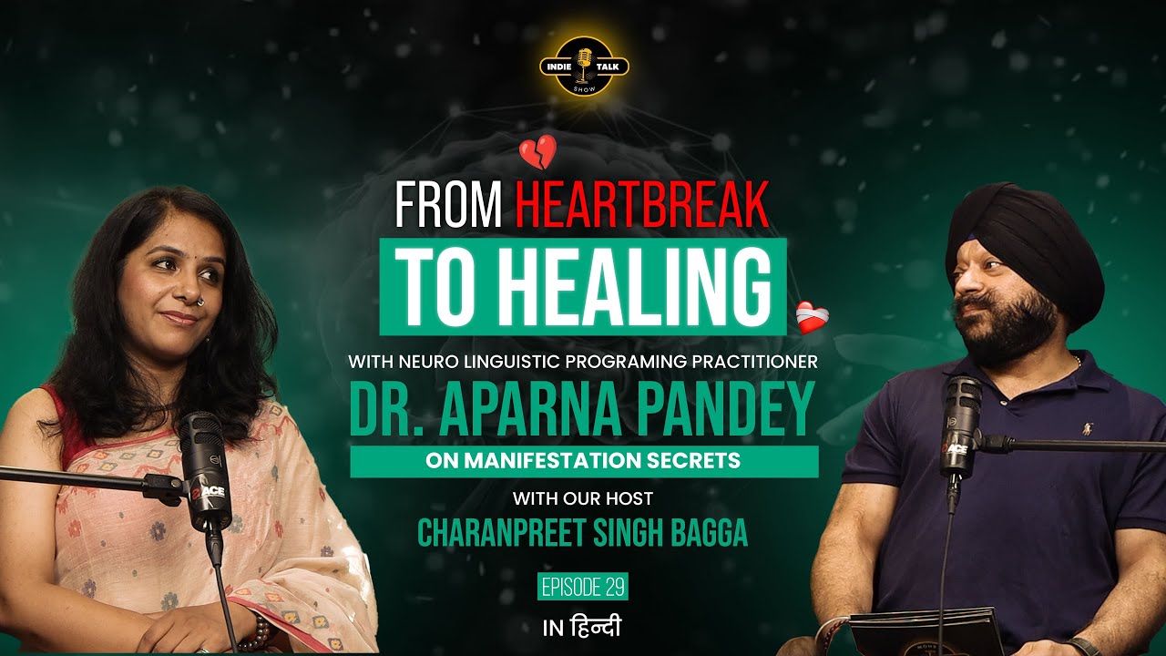 From Heartbreak To Healing | Dr. Aparna Pandey | Indie Talk Show | Ep 29