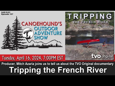Tripping the French River with Mitch Azaria / Canoehound's Outdoor Adventure Show / S05 E21
