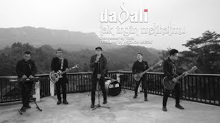 Dadali - Tak Ingin Melihatmu (Official Video)
