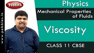 Viscosity : Mechanical Properties of Fluids | Physics | Class 11 | CBSE