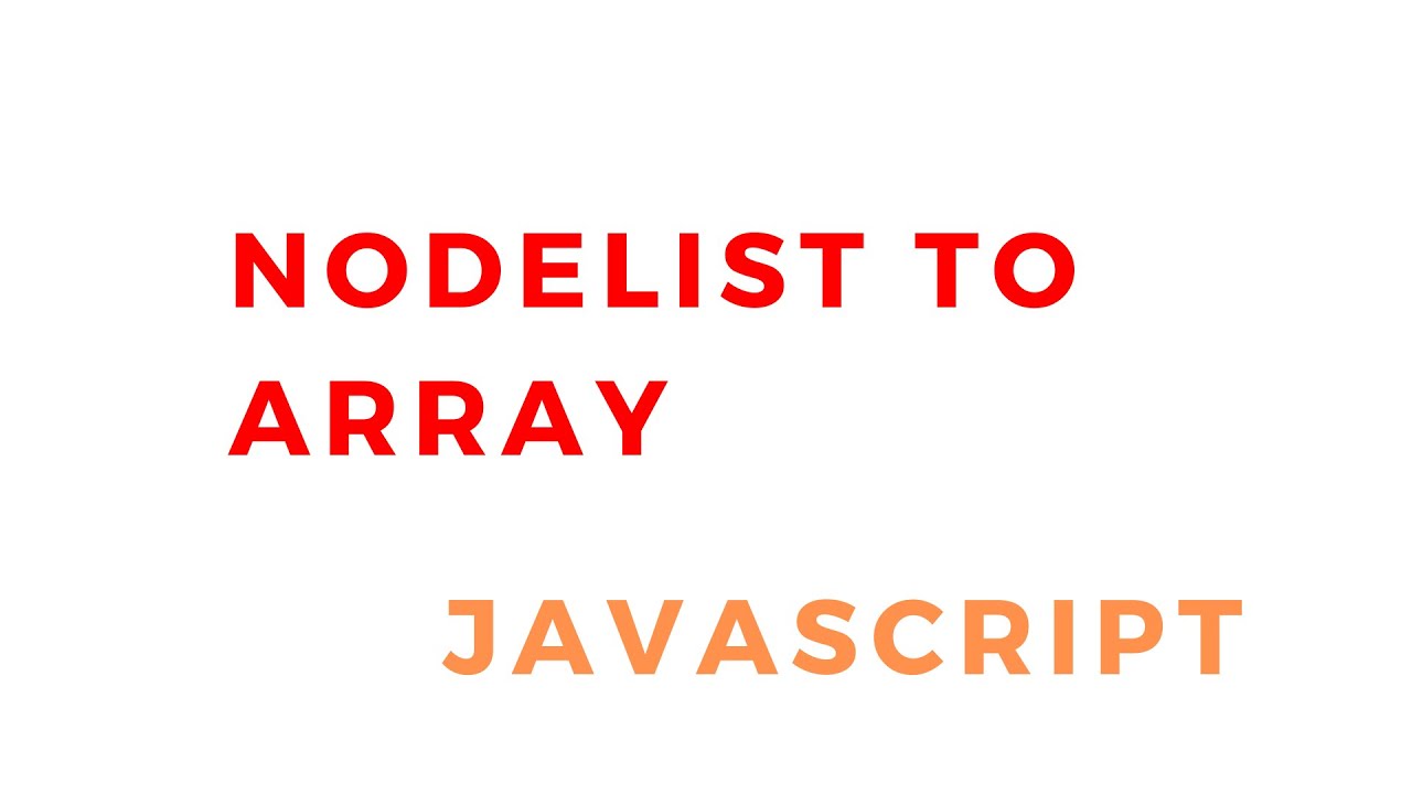Convert NodeList to Array in JavaScript