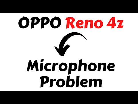 How to Fix OPPO Reno 4z Microphone Problem