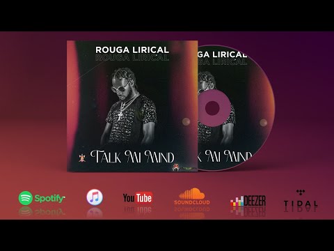 Rouga Lirical - Talk Mi Mind