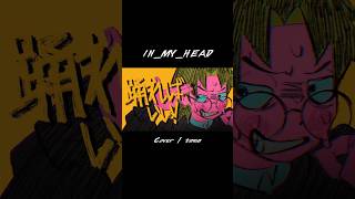 IN_MY_HEAD /Cover tama【歌ってみた】#歌ってみた #なとり #IN_MY_HEAD #tama
