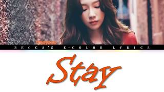 TAEYEON テヨン &#39;Stay&#39; Lyrics (Color Coded Lyrics Eng/Rom/Han/가사)