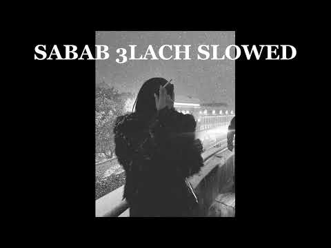 IZI x 7ARI - SABAB 3LACH [Slowed + Reverb]