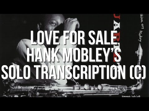 Love For Sale. Hank Mobley's (C) Solo Transcription.