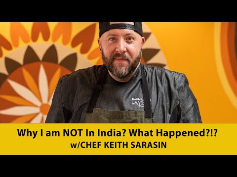 Why I Am NOT In India Right Now | Chef Keith Sarasin