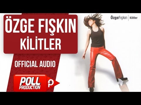 Özge Fışkın - Kilitler - ( Official Audio )