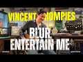 VINCENT ROMPIES - ENTERTAIN ME (BLUR)