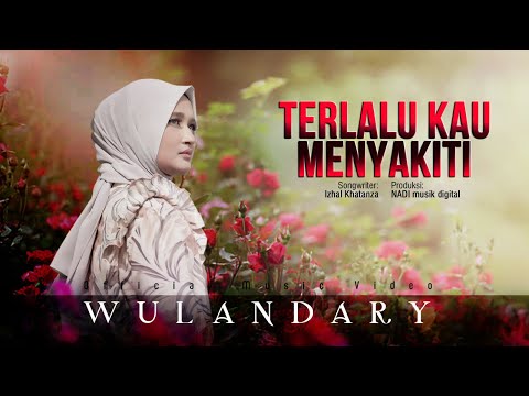 Wulandary - Terlalu Kau Menyakiti (Official Music Video)