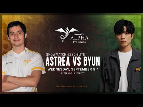 StarCraft 2 - ASTREA vs BYUN! - Alpha Pro Series #285