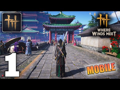 Where Winds Meet Mobile Gameplay Walkthrough Part 1 (iOS, Android) - Intro - YouTube