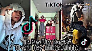 It Really Hurts (By mimiyuuhhh) - Tiktok Compilation