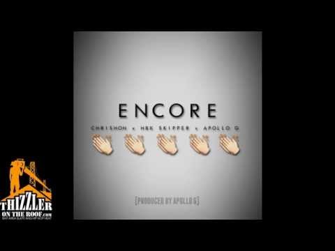 Chrishon x HBK Skipper x Apollo G. - Encore [Prod. Apollo G.] [Thizzler.com]