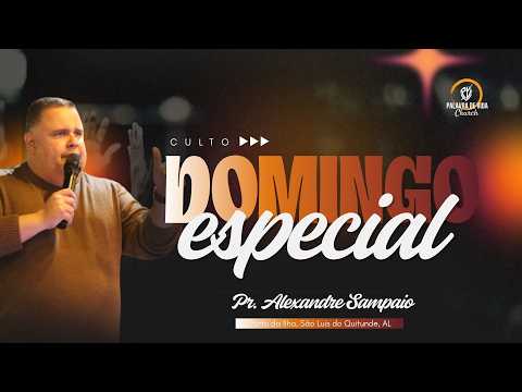 CULTO DOMINGO ESPECIAL | Pr. Alexandre Sampaio