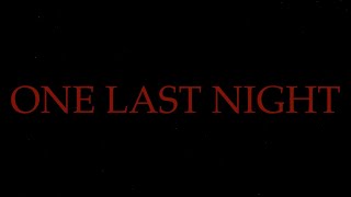 ONE LAST NIGHT | Trailer
