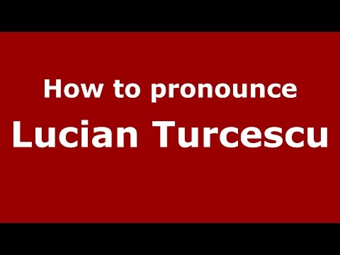 How to pronounce Lucian Turcescu (Romanian/Romania)  - PronounceNames.com