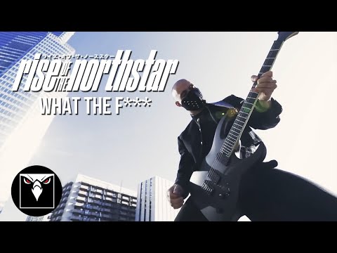 RISE OF THE NORTHSTAR - What The F*** (Official Music Video)