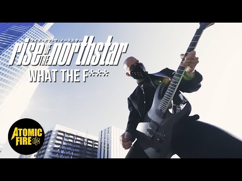 RISE OF THE NORTHSTAR - What The F*** (OFFICIAL MUSIC VIDEO) | ATOMIC FIRE RECORDS