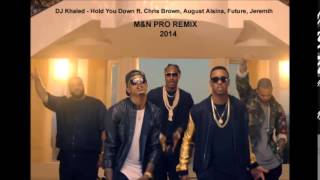 DJ Khaled -  Hold You Down ft  Chris Brown, August Alsina, Future, Jeremih (M&amp;N PRO REMIX)