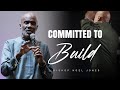 Bishop Noel Jones Committed To Build October 5 2025