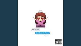 Quit Textin My Phone