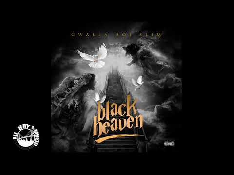 Gwalla Boi Slim - Black Heaven (Exclusive Audio)
