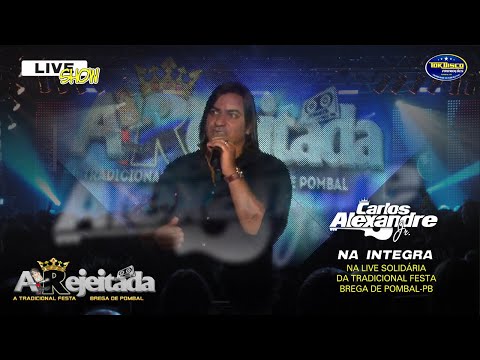 CARLOS ALEXANDRE JR | LIVE SHOW | Rejeitada de Pombal-PB 2020