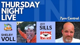 Thursday Night LIVE (#306) Shelby Voll and BIG legal Drone News