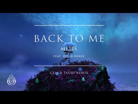 Video thumbnail for Back to Me (Gem & Tauri Remix)