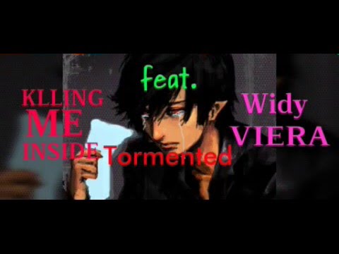 Killing Me Inside ft. Widy (Vieratale) - Tormonted (TRIZNAWATI)